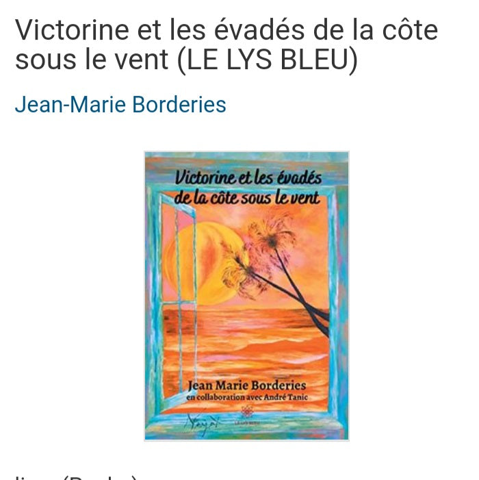 Victorine et les évadés de la côte sous le vent (LE LYS BLEU)
Jean-Marie Borderies