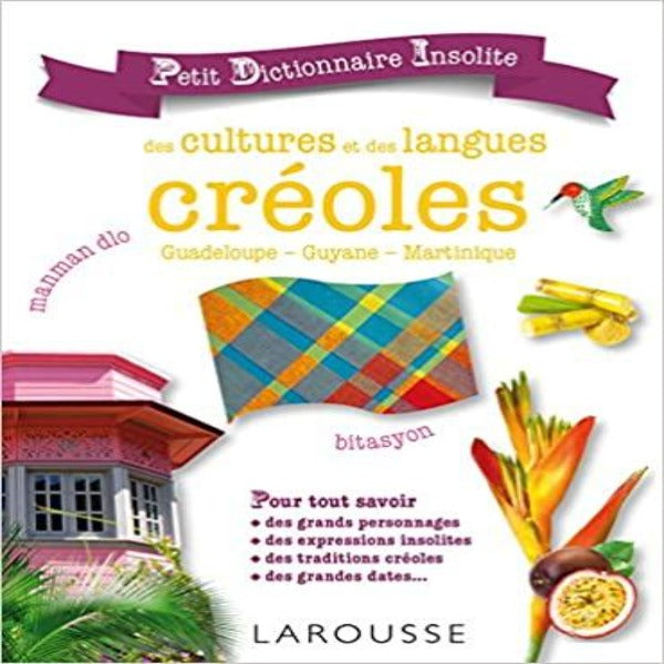 Petit dictionnaire insolite des cultures et des langues créoles