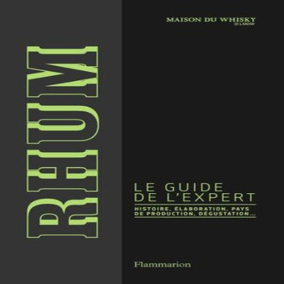 FLAMMARION - RHUM - LE GUIDE DE L'EXPERT - RELIURE BROCHÉE - 96 PAGES