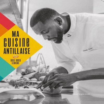 Livre "Ma cuisine antillaise" du chef Jean-Rony Leriche