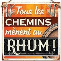 Plaque Deco Metal 20x20 cm Tous les Chemins menent au Rhum